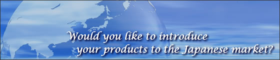 would you like to introduce your products to the japanese market?